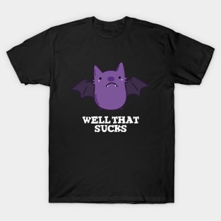 Well That Sucks Cute Baby Bat Pun T-Shirt